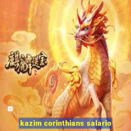 kazim corinthians salario